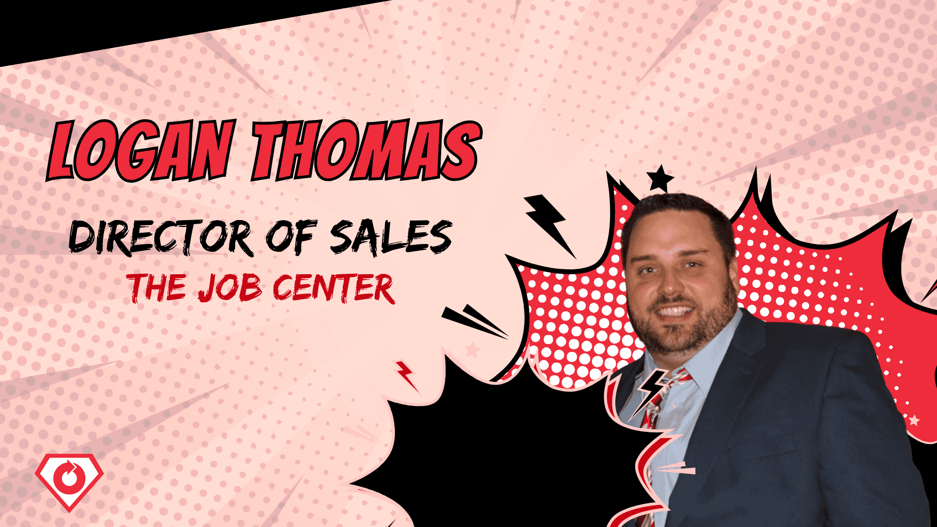 DAY 1 CLARITY (7) Logan Thomas will now be our Director of Sales for The Job Center.